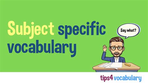 Subject specific vocabulary .